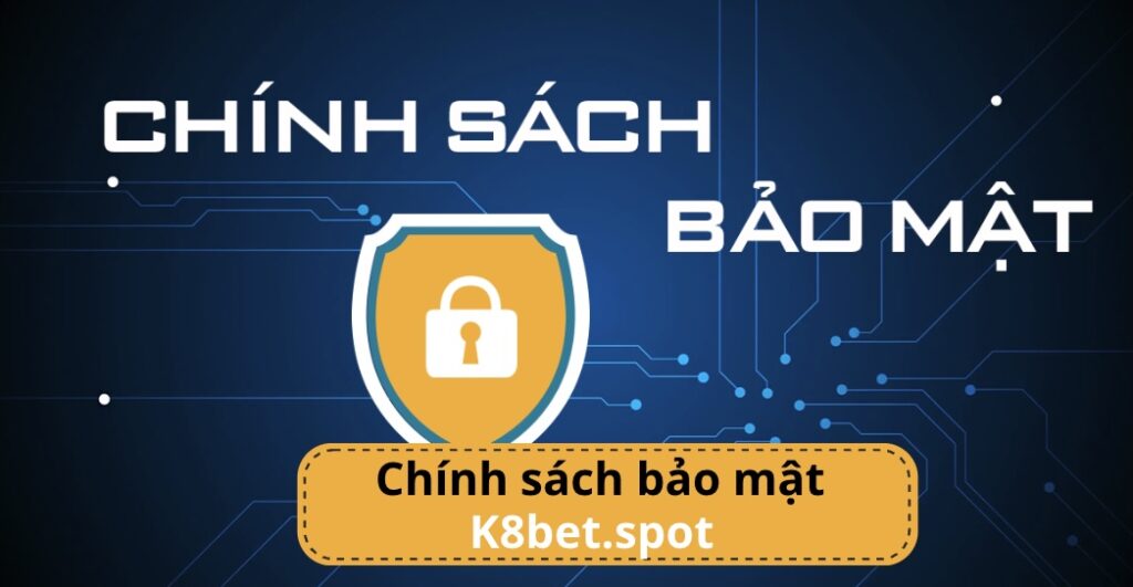 Chính sahcs bảo mật K8bet